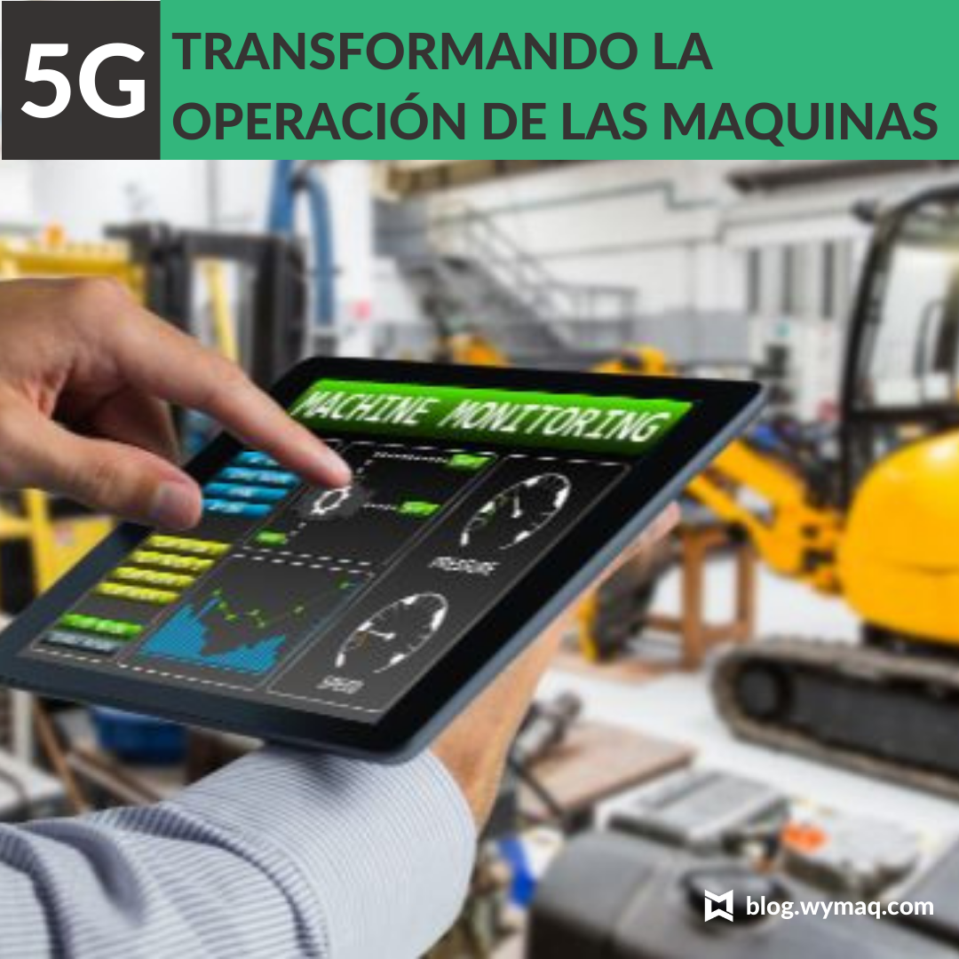 5G: Transformando la operación de las máquinas